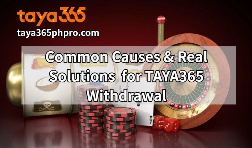 Why Your Withdrawal Is Delayed or Blocked on TAYA365