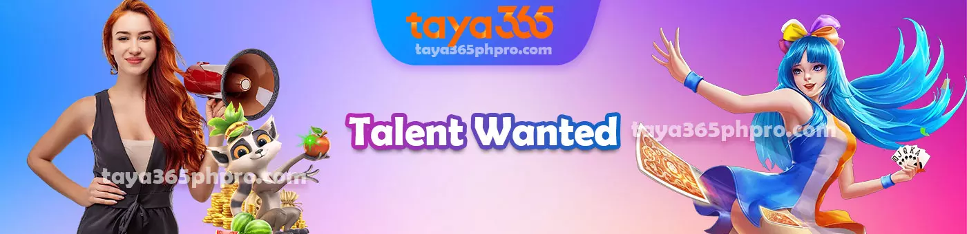 Taya365 Talent Wanted 