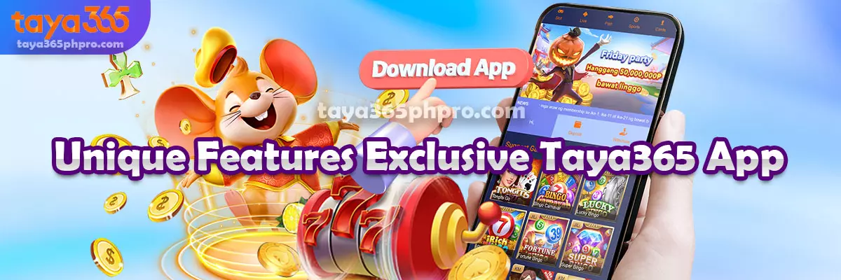 Unique Features Exclusive to the Taya365 App