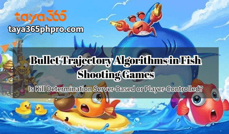 Bullet Trajectory Algorithms in Fish Shooting Games